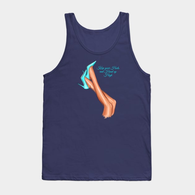 Keep your Heels and Head high Tank Top by Art_byKay